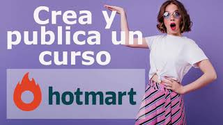 Cómo crear y publicar un curso en Hotmart TUTORIAL 2020 🔥 [upl. by Encratis]