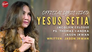 OFFICIAL LYRIC VIDEO  YESUS SETIA [upl. by Iover]