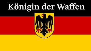 Königin der Waffen Deutsches Soldatenlied und Bundeswehrlied [upl. by Eyde]