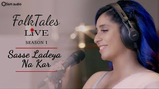 Neha Bhasin  FolkTales Live  Sasse Ladeya na kar  Season 1  Sameer Uddin  Latest Punjabi Songs [upl. by Rofotsirk524]