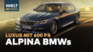 ALPINA  Luxus BMWs mit 600PS  HD Doku [upl. by Enneiviv]