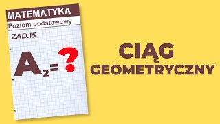 ZADANIE 15 PRÓBNA MATURA CKE GRUDZIEŃ 2023  CIĄG GEOMETRYCZNY [upl. by Giles]