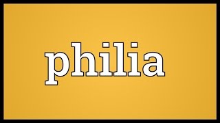 Philia Meaning [upl. by Ahseila]