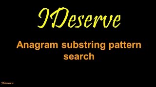 Anagram Pattern Search [upl. by Klotz]