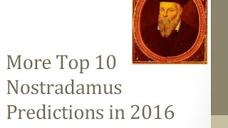 Top 10 Nostradamus Predictions in 2016 [upl. by Arahsal676]