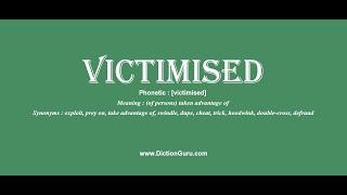 victimised Pronounce victimised with Meaning Phonetic Synonyms and Sentence Examples [upl. by Andrel]