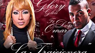 La Traicionera  Glory Ft Don Omar [upl. by Lloyd]