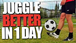 How to JUGGLE the Soccer Ball ULTIMATE GUIDE for Better Juggling [upl. by Aneladdam]