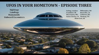 UFOS IN YOUR HOMETOWN  EPISODE THREE [upl. by Gilmour]