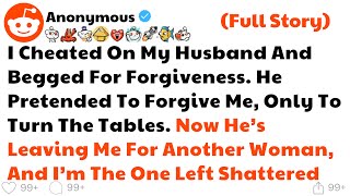 I Cheated On My Husband And Begged For Forgiveness He PretendedRelationship Stories [upl. by Nave]