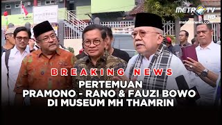 BREAKING NEWS  PERTEMUAN PRAMONO  RANO amp FAUZI BOWO DI MUSEUM MH THAMRIN [upl. by Sucrad]