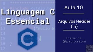 Linguagem C Essencial  10  Arquivos Header h [upl. by Dnalyaw]