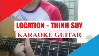 Karaoke Guitar Location  Thịnh Suy  Original by Khalid   Acoustic Beat [upl. by Eniamaj]