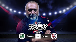 SALVEZZA RAGGIUNTA  Commento a Caldo  Sassuolo  Cagliari 02 [upl. by Irrem]