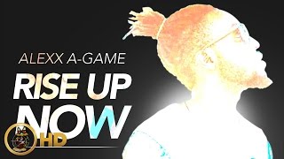 Alexx  AGame  Rise Up Now  March 2016 [upl. by Doughman]