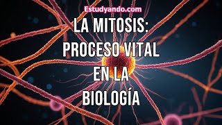 La Mitosis Proceso Vital en la Biología [upl. by Yattirb456]