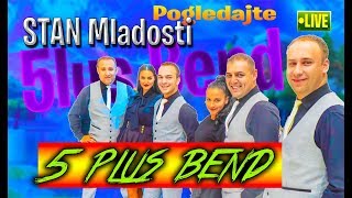 5 Plus Bend Stan mladosti stani stani UZIVO [upl. by Elram]