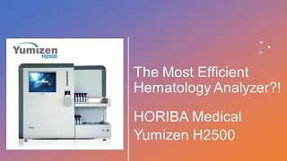 The most efficient hematology analyzer HORIBA Medical Yumizen H2500 [upl. by Mcgrody516]