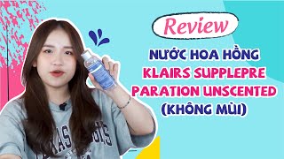 Review Nước Hoa Hồng Cho Da Nhạy Cảm Klairs Supple Preparation Unscented Toner Không Mùi Mầu Tím [upl. by Noryv806]