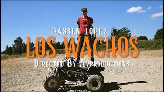 LOS WACHOS  HASSEN LÓPEZ OFFICIAL VIDEO [upl. by Ahsinak]