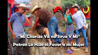 Mi Chorizo Ya no Sirve Y Mi Patron Le Hizo el Favor a mi Mujer [upl. by Huberman]