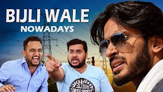 BijliWale Nowadays  Comedy Skit  Sajid Ali amp Ovais Mithani [upl. by Ronoc333]