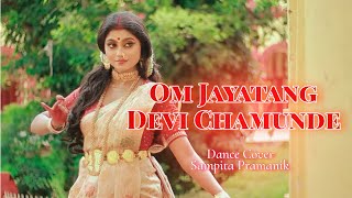 Om jayatang Devi Chamunde  Durga Puja Special  choreographed by Sampita Pramanik [upl. by Peckham738]