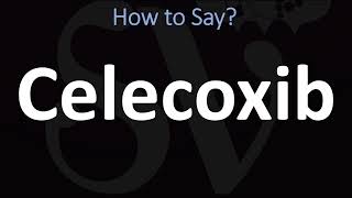 How to Pronounce Celecoxib [upl. by Heurlin372]