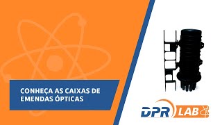 DPR Lab Caixas de Emendas Ópticas CEO I e II DPR com Fechamento Mecânico [upl. by Aramanta]