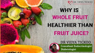 Why is whole fruit Healthier than Fruit Juice  Dr VidyaTickoo [upl. by Eniksre]