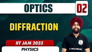 Diffraction  Optics 02  Physics  IIT JAM 2023 [upl. by Haymo]