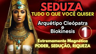 🔺 Sedução e Prosperidade Máxima Arquétipo Cleópatra e Biokinesis para ativação profunda 💰 [upl. by Rengaw]