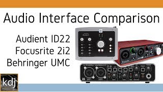 Audio Interface Comparison  Audient ID22 vs Focusrite Scarlett 2i2 vs Behringer UMC204HD [upl. by Allimac]