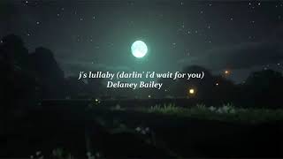 Delaney Bailey  js lullaby darlin id wait for you 5 horas [upl. by Ahen448]