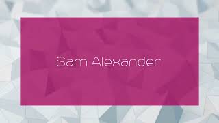 Sam Alexander  appearance [upl. by Ainecey]