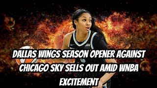 Dallas Wings season opener against Chicago Sky sells out amid WNBA excitement [upl. by Florian30]