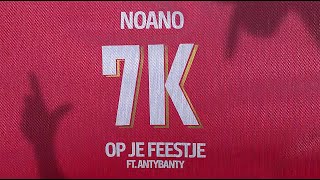 Noano  7K Op Je Feestje feat Antybanty OFFICIAL AUDIO [upl. by Anahsit836]