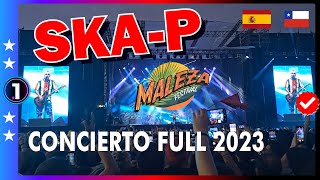 SKAP 👊🇪🇸🇨🇱  CONCIERTO FULL  FESTIVAL MALEZA 2023 Santiago Chile 12 Nov 2023 [upl. by Staffard831]