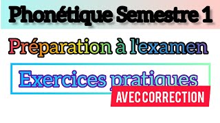 Phonétique Semestre 1 Exercices pratiques avec CORRECTION [upl. by Toby]