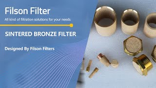 Filson Your Experienced Sintered Bronze Filter Manufacturer in China [upl. by Notsew]