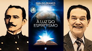 À LUZ DO ESPIRITISMO Audiolivro Espírita  Por Vianna de Carvalho e Divaldo Franco [upl. by Asin]