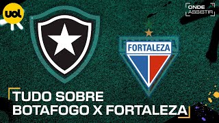 BOTAFOGO X FORTALEZA ONDE ASSISTIR À TRANSMISSÃO AO VIVO E HORÁRIO PELO BRASILEIRÃO [upl. by Nospmas]