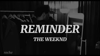 Reminder lyrics  Weeknd [upl. by Ruthanne292]