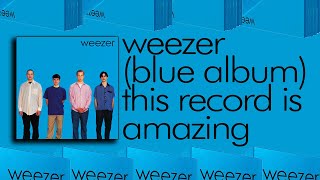 Weezers Blue Album Is So Perfect Sounding That its Almost Annoying  Weezer Blue Album Review [upl. by Raffo]