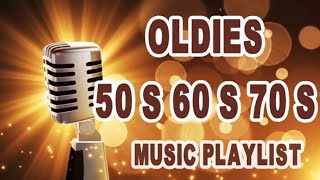 Oldies 50s 60s 70s Music Playlist  Oldies Clasicos 50 60 70  Old School Music Hits [upl. by Sara-Ann]