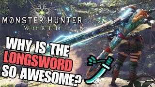 The Longsword is an AWESOME Weapon UPDATED Longsword Guide  Monster Hunter World 2023 [upl. by Buine702]