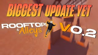 BIGGEST UPDATE YET  Rooftops amp Alleys 020 update [upl. by Anella]