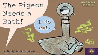 THE PIGEON NEEDS A BATH by Mo Willems read aloud  Funny Bird Kids Picture Book read along  Bedtime [upl. by Nilyam91]