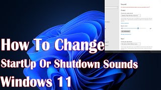 How To Change StartUp Or Shutdown Sounds Windows 11 [upl. by Eugatnom326]