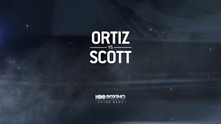 BAD Ortiz vs Scott HBO Boxing [upl. by Arres276]